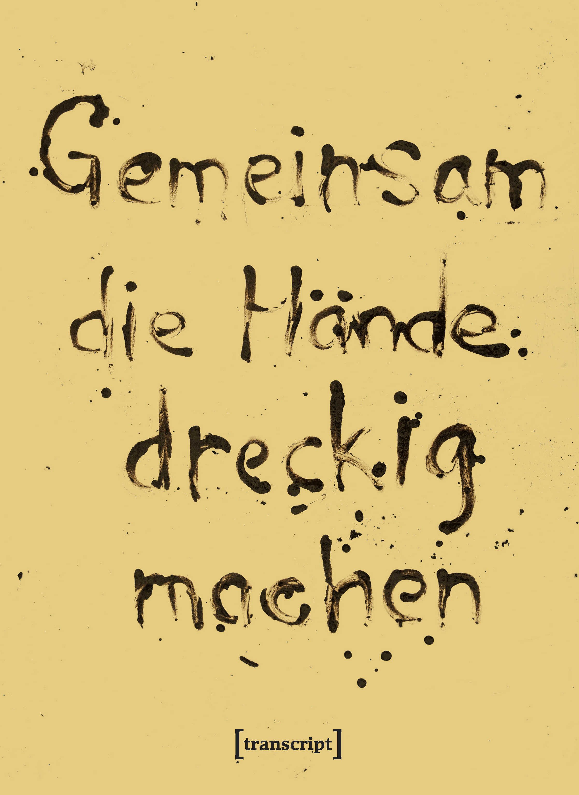 Titelbild von Gemeinsam die Hände dreckig machen